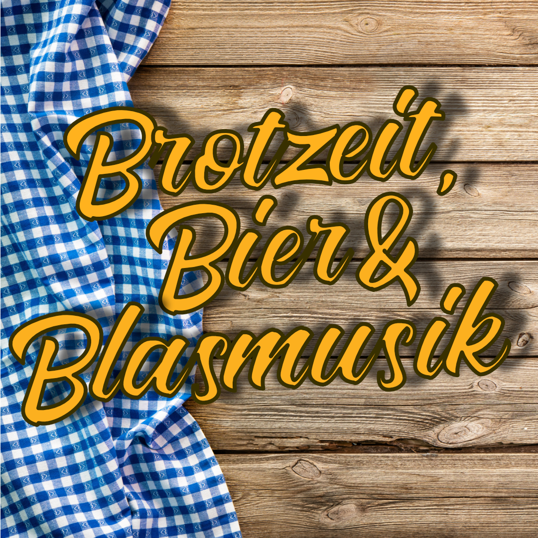 Brotzeit, Bier & Blasmusik